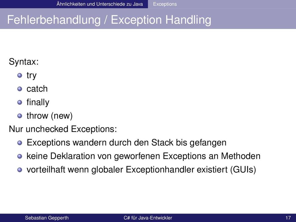 den Stack bis gefangen keine Deklaration von geworfenen Exceptions an Methoden