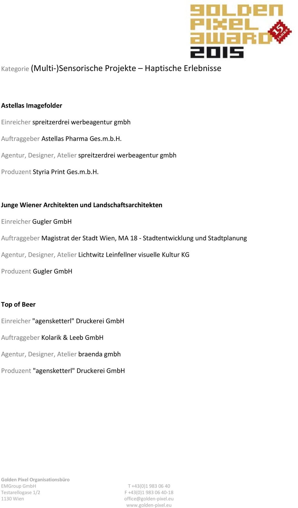 Junge Wiener Architekten und Landschaftsarchitekten Einreicher Gugler GmbH Auftraggeber Magistrat der Stadt Wien, MA 18 - Stadtentwicklung und Stadtplanung Agentur,
