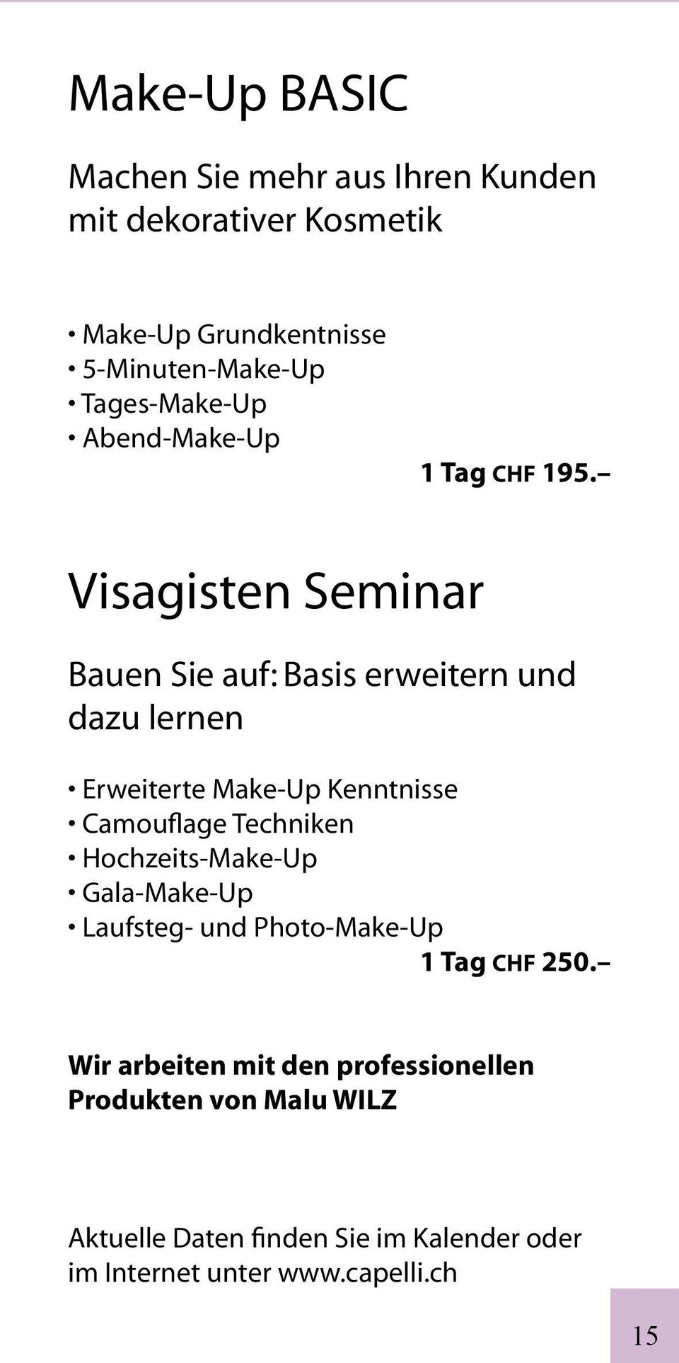 Visagisten Seminar Bauen Sie auf: Basis erweitern und dazu lernen Erweiterte Make-Up Kenntnisse Camouflage Techniken