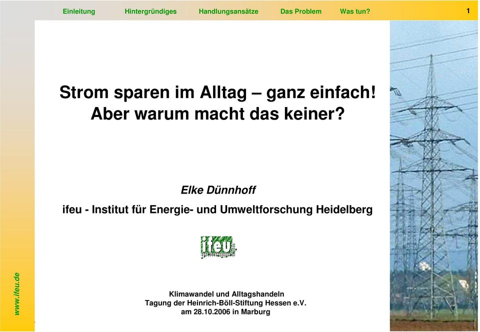 Elke Dünnhoff ifeu - Institut für Energie- und Umweltforschung Heidelberg