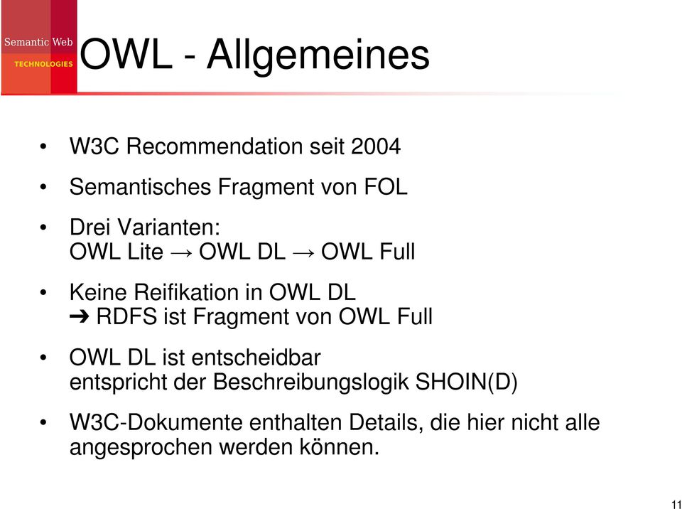 Fragment von OWL Full OWL DL ist entscheidbar entspricht der Beschreibungslogik