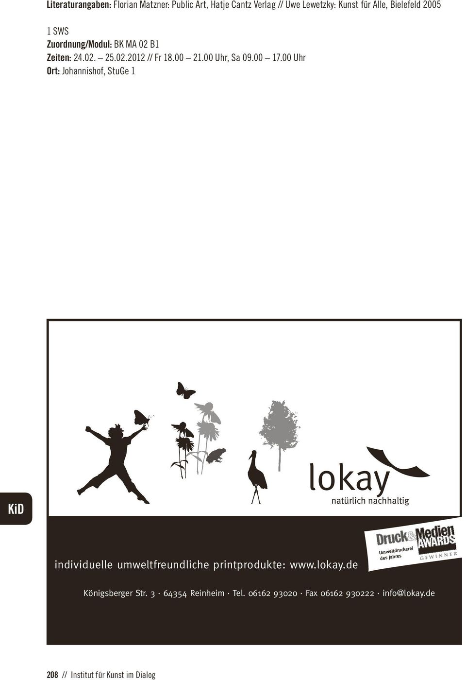 00 Uhr Ort: Johannishof, StuGe 1 individuelle umweltfreundliche printprodukte: www.lokay.
