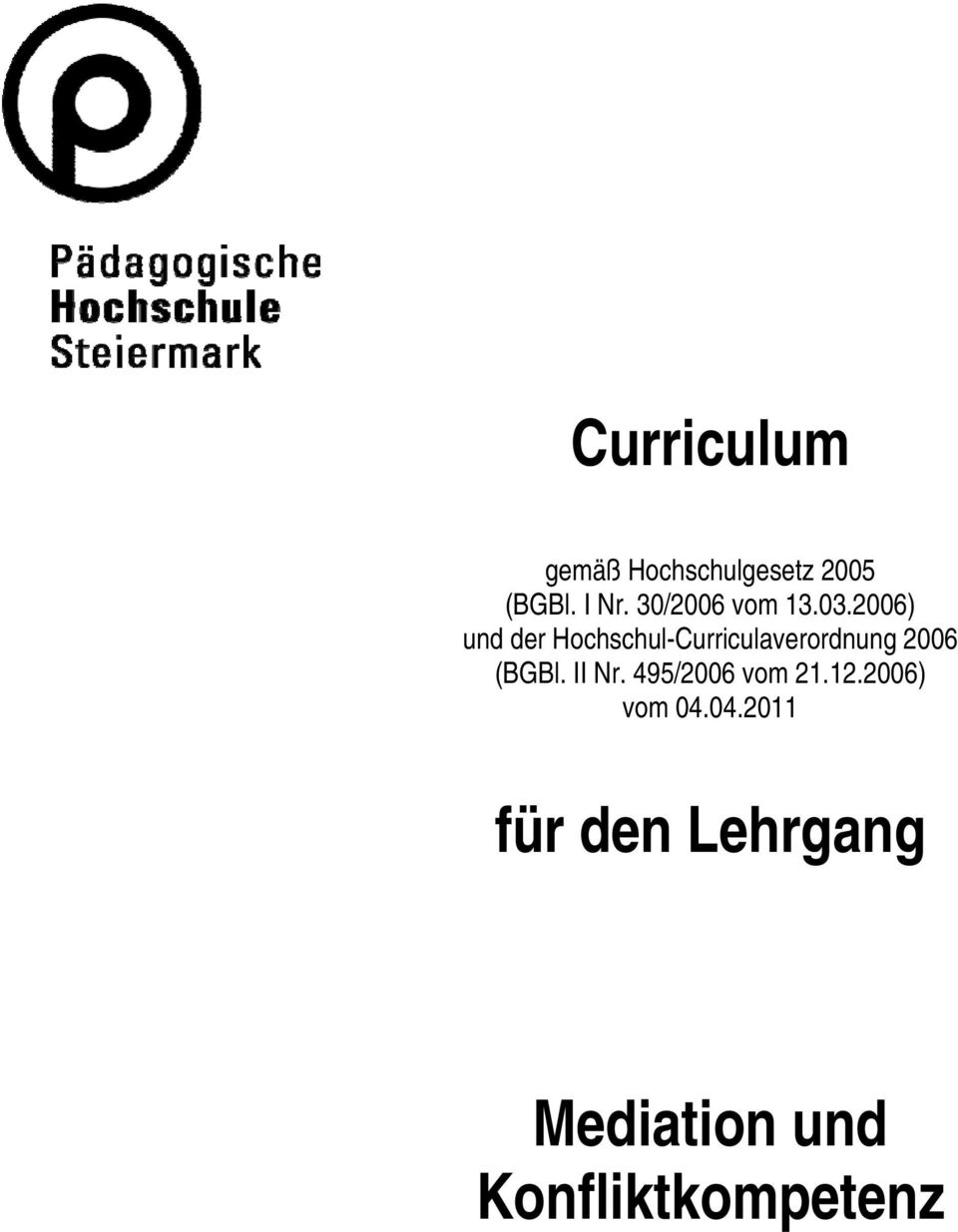 2006) und der Hochschul-Curriculaverordnung 2006 (BGBl.