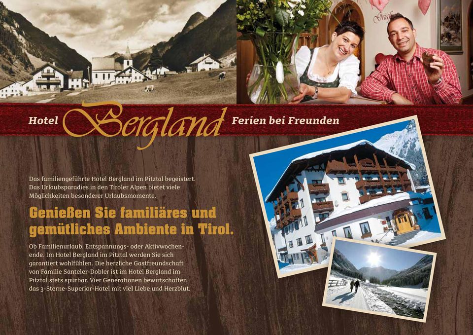 Genießen Sie familiäres und gemütliches Ambiente in Tirol. Ob Familienurlaub, Entspannungs- oder Aktivwochenende.