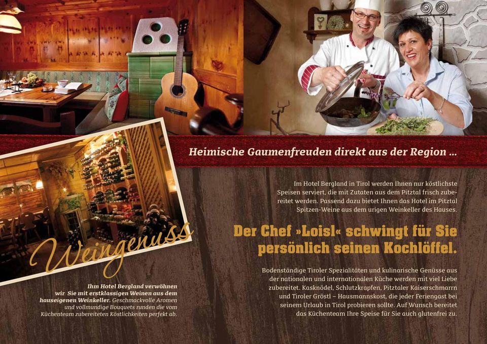 Im Hotel Bergland in Tirol werden Ihnen nur köstlichste Speisen serviert, die mit Zutaten aus dem Pitztal frisch zubereitet werden.