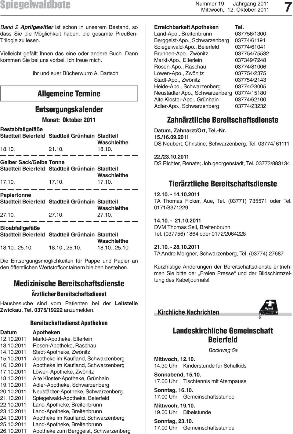 Bartsch Allgemeine Termine Entsorgungskalender Monat: Oktober 2011 Restabfallgefäße Stadtteil Beierfeld Stadtteil Grünhain Stadtteil Waschleithe 18.10.