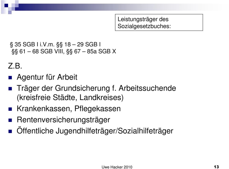 Arbeitssuchende (kreisfreie Städte, Landkreises) Krankenkassen, Pflegekassen