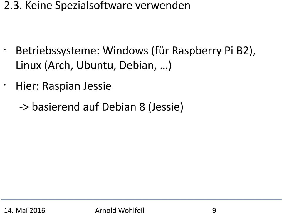 Linux (Arch, Ubuntu, Debian, ) Hier: Raspian
