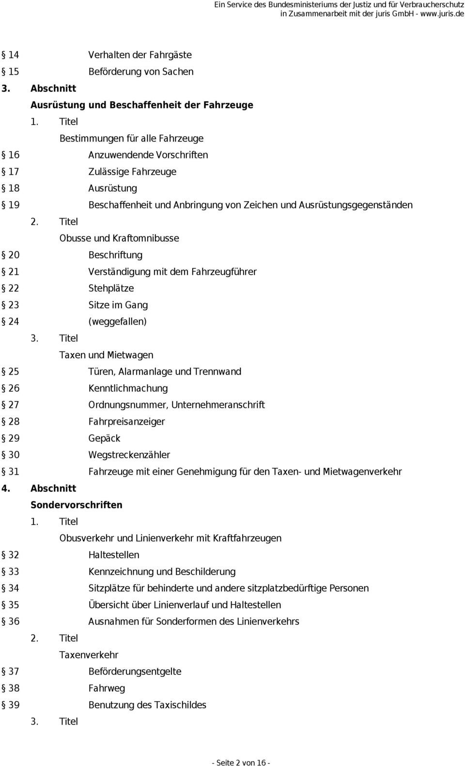 Titel Obusse und Kraftomnibusse 20 Beschriftung 21 Verständigung mit dem Fahrzeugführer 22 Stehplätze 23 Sitze im Gang 24 (weggefallen) 3.