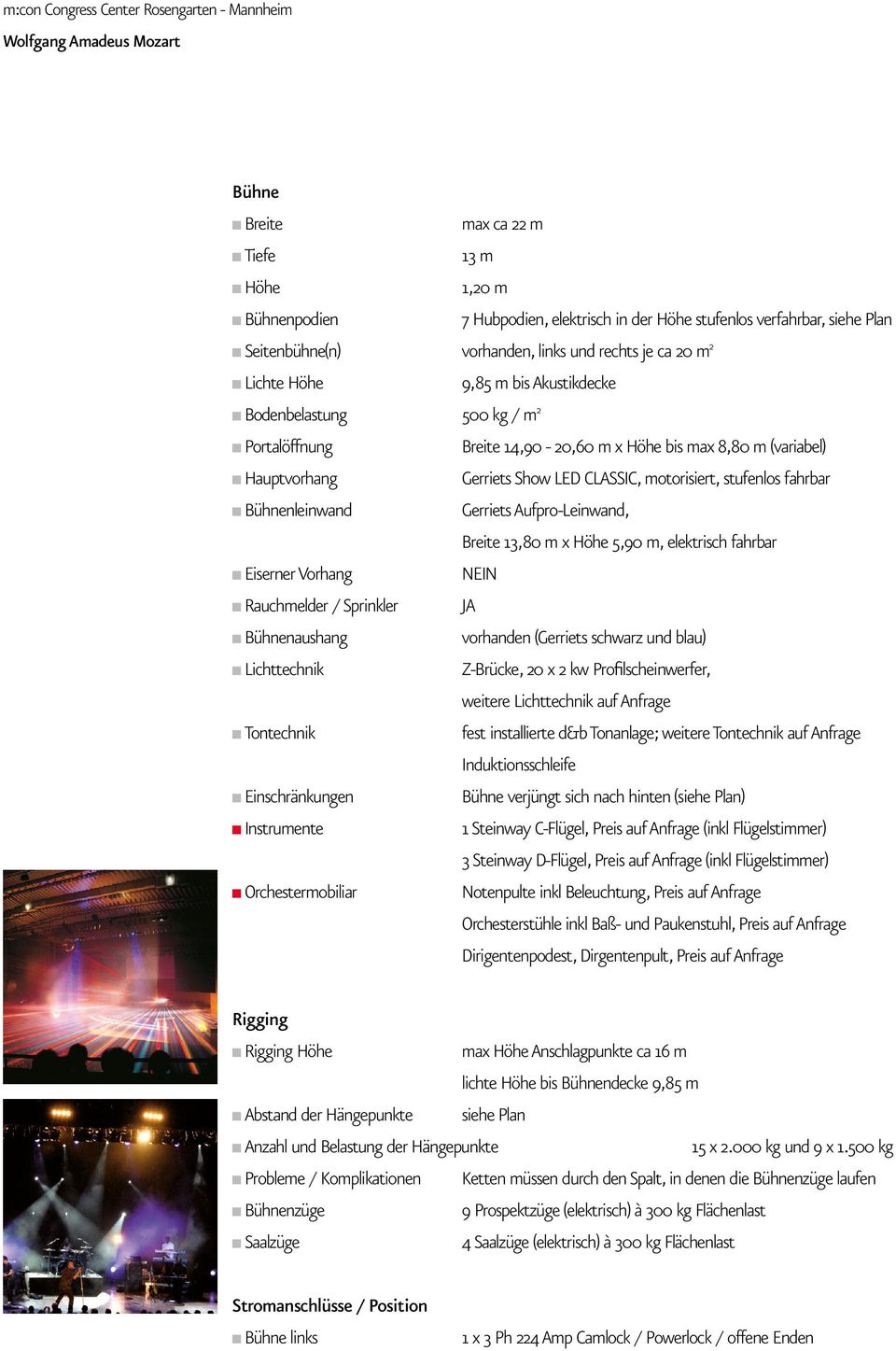 Bühnenleinwand Gerriets Aufpro-Leinwand, Breite 13,80 m x Höhe 5,90 m, elektrisch fahrbar Eiserner Vorhang NEIN Rauchmelder / Sprinkler JA Bühnenaushang vorhanden (Gerriets schwarz und blau)