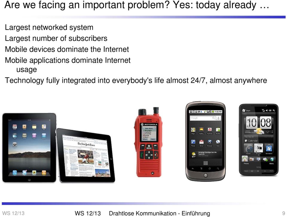 subscribers Mobile devices dominate the Internet Mobile applications