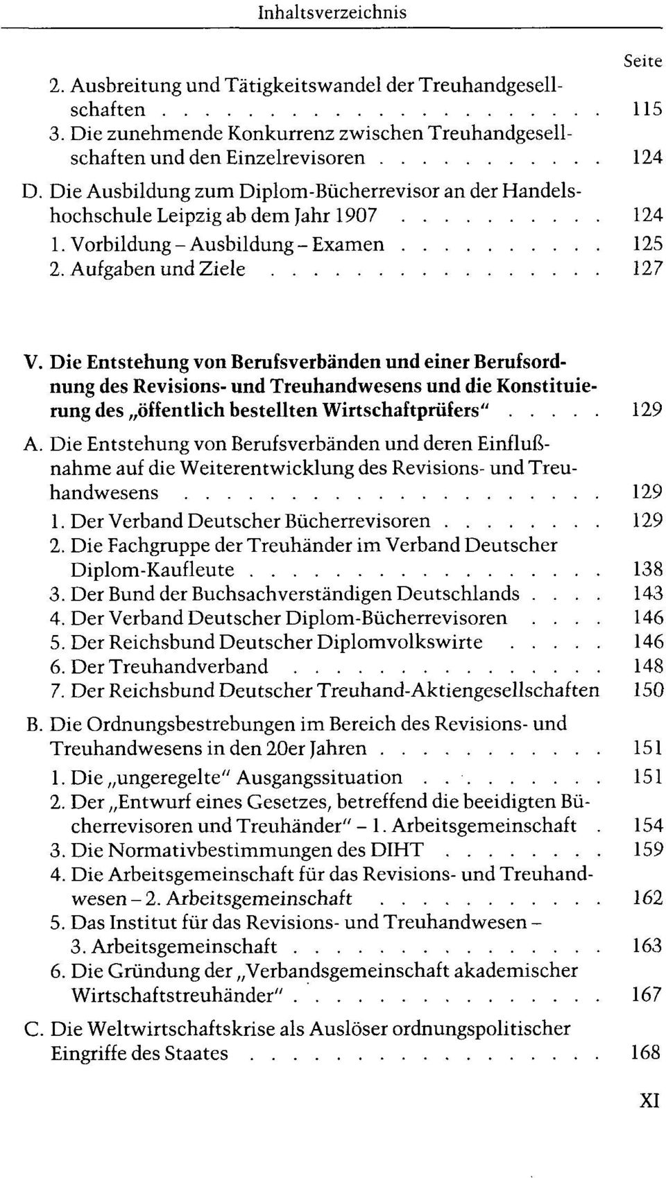 Die Entstehung von Berufsverbänden und einer Berufsordnung des Revisions- und Treuhandwesens und die Konstituierung des öffentlich bestellten Wirtschaftprüfers" 129 A.
