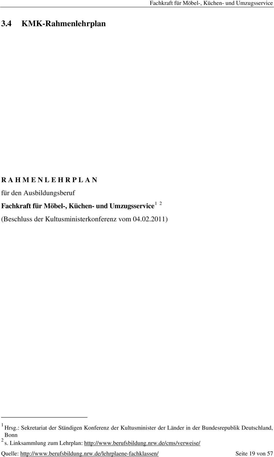 : Sekretariat der Ständigen Konferenz der Kultusminister der Länder in der Besrepublik Deutschland, Bonn 2 s.