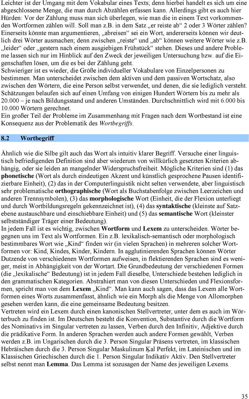 Einerseits könnte man argumentieren, abreisen sei ein Wort, andererseits können wir deutlich drei Wörter ausmachen; denn zwischen reiste und ab können weitere Wörter wie z.b. leider oder gestern nach einem ausgiebigen Frühstück stehen.