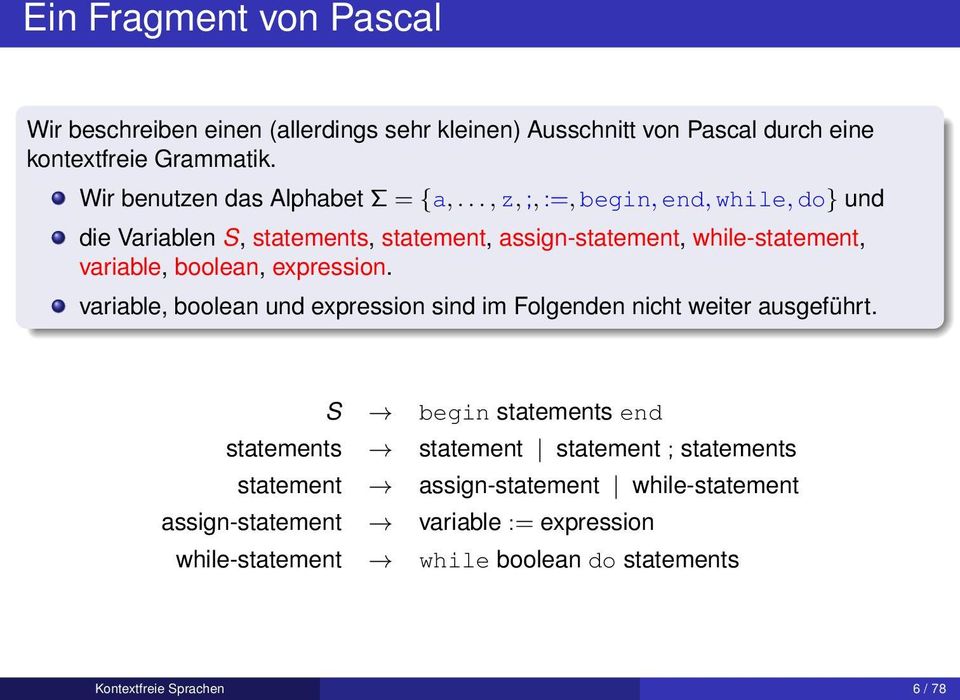 .., z, ;, :=, begin, end, while, do} und die Variablen S, statements, statement, assign-statement, while-statement, variable, boolean, expression.