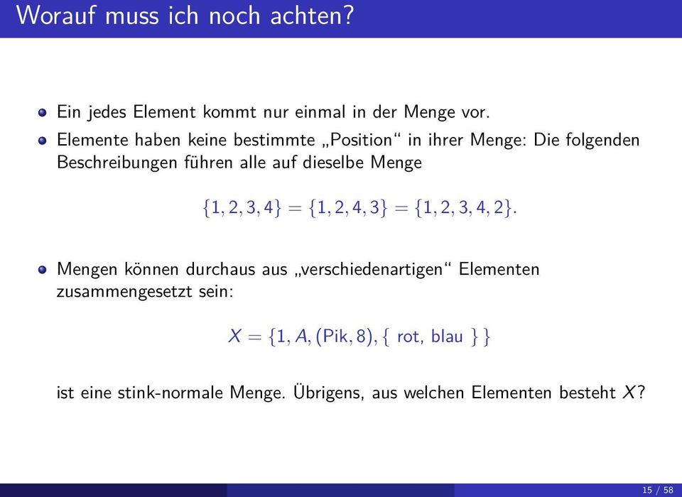 Menge {1, 2, 3, 4} = {1, 2, 4, 3} = {1, 2, 3, 4, 2}.