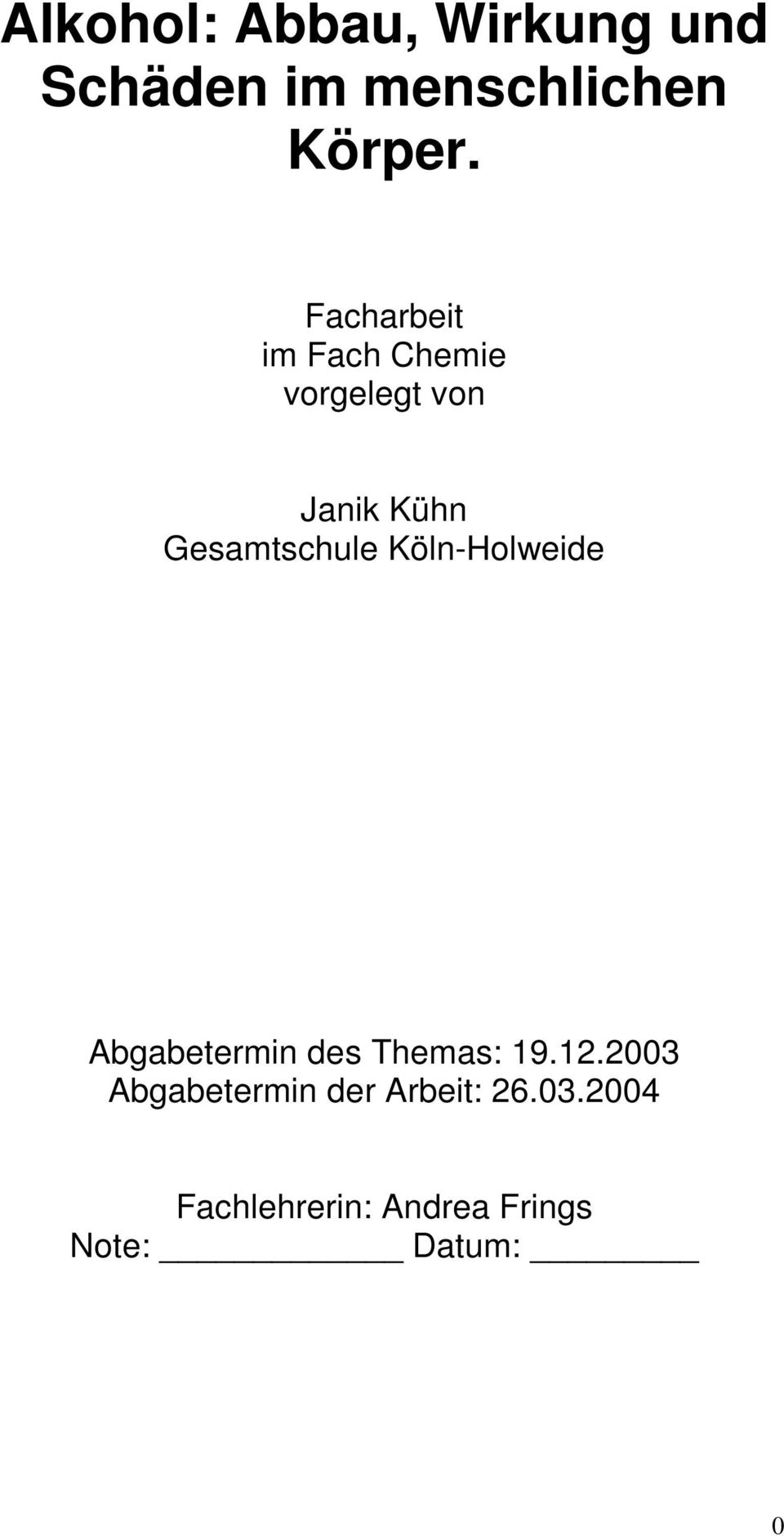 Gesamtschule Köln-Holweide Abgabetermin des Themas: 19.12.