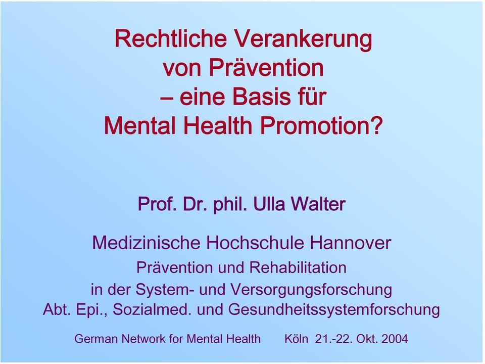 Ulla Walter Medizinische Hochschule Hannover Prävention und Rehabilitation in