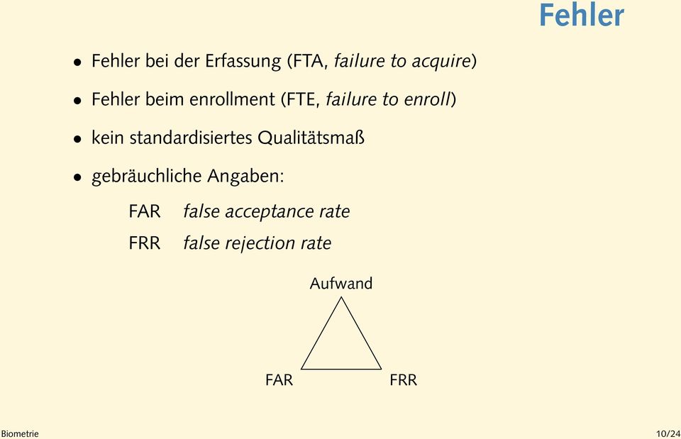 standardisiertes Qualitätsmaß gebräuchliche Angaben: FAR FRR