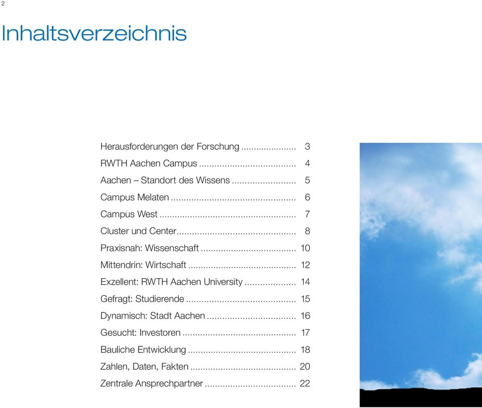 Mittendrin: Wirtschaft 12 Exzellent: RWTH Aachen University 14 Gefragt: Studierende 15 Dynamisch: