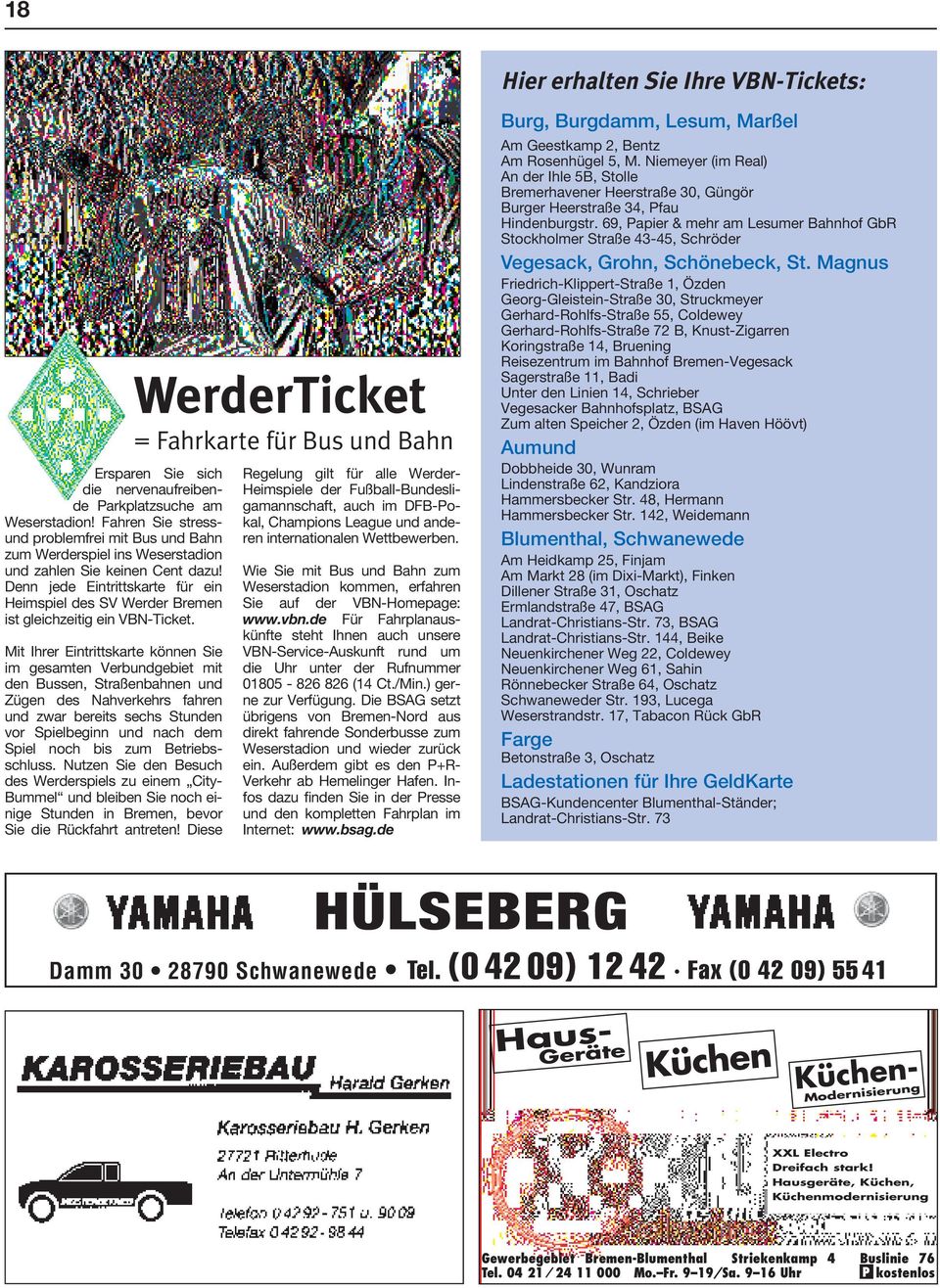 Denn jede Eintrittskarte für ein Heimspiel des SV Werder Bremen ist gleichzeitig ein VBN-Ticket.