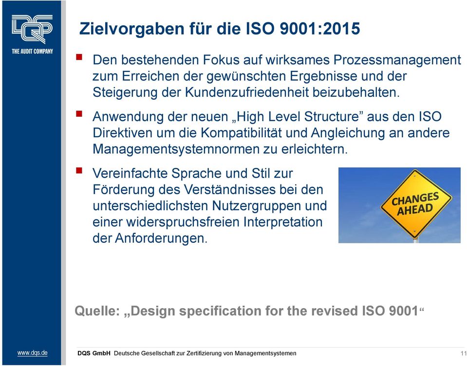 Anwendung der neuen High Level Structure aus den ISO Direktiven um die Kompatibilität und Angleichung an andere Managementsystemnormen zu