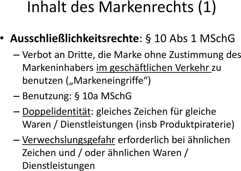 Benutzung: 10a MSchG Doppelidentität: gleiches Zeichen für gleiche Waren / Dienstleistungen (insb