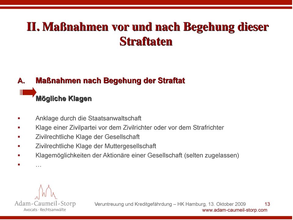 Zivilpartei vor dem Zivilrichter oder vor dem Strafrichter Zivilrechtliche Klage der Gesellschaft