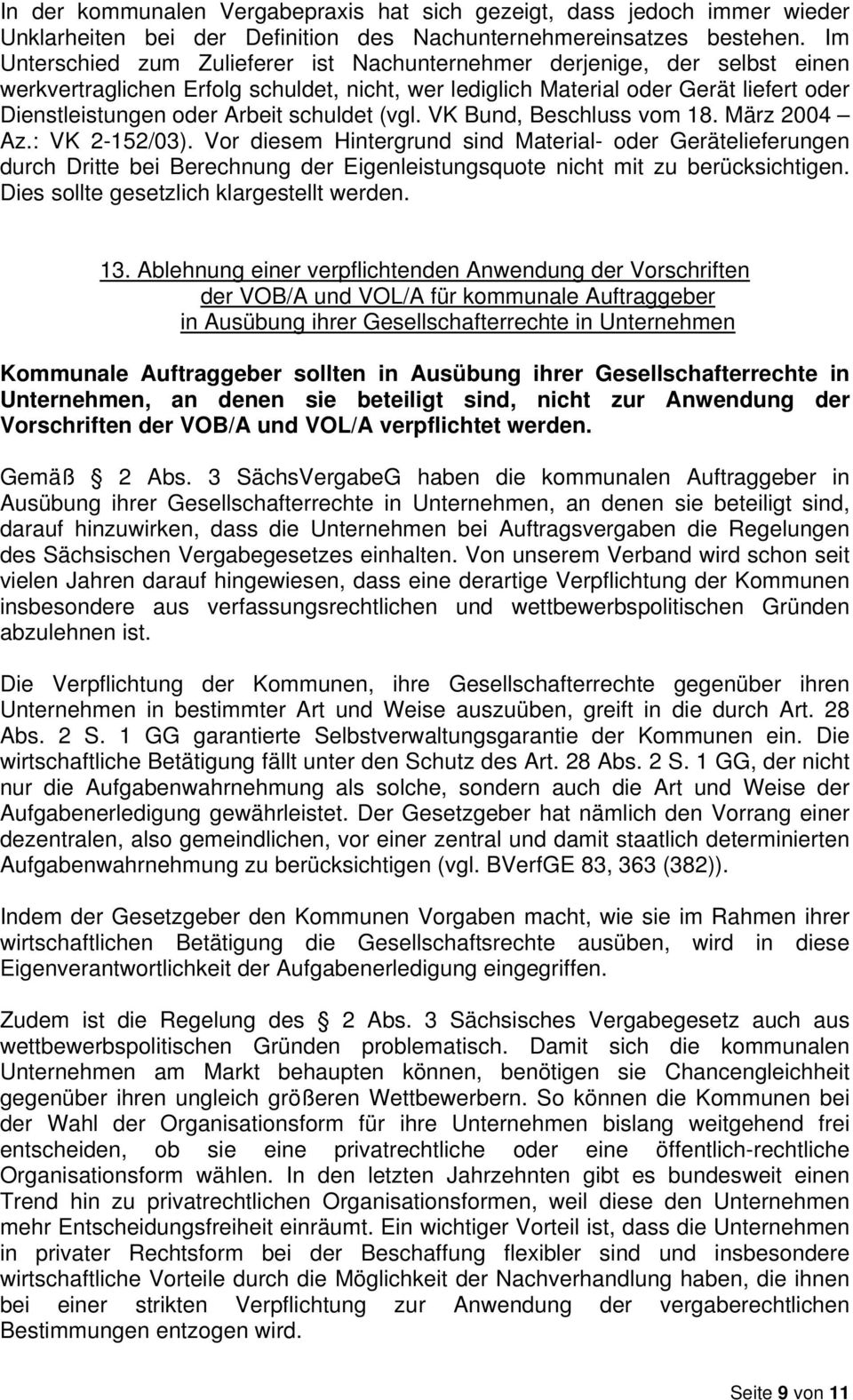 schuldet (vgl. VK Bund, Beschluss vom 18. März 2004 Az.: VK 2-152/03).