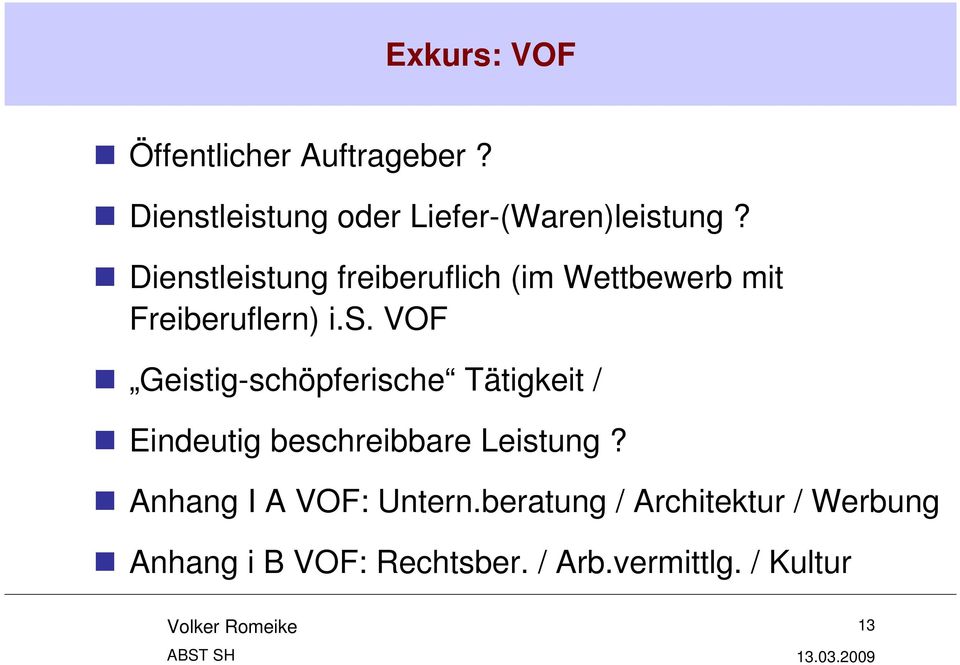 Anhang I A VOF: Untern.beratung / Architektur / Werbung Anhang i B VOF: Rechtsber.