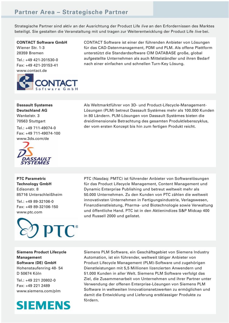 contact.de CONTACT Software ist einer der führenden Anbieter von Lösungen für das CAD-Datenmanagement, PDM und PLM.