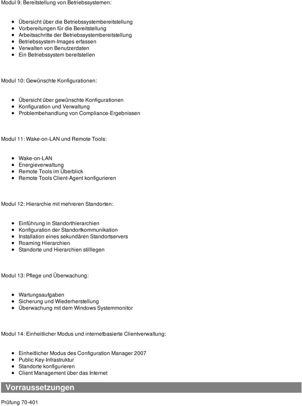 Verwaltung Problembehandlung von Compliance-Ergebnissen Modul 11: Wake-on-LAN und Remote Tools: Wake-on-LAN Energieverwaltung Remote Tools im Überblick Remote Tools Client-Agent konfigurieren Modul