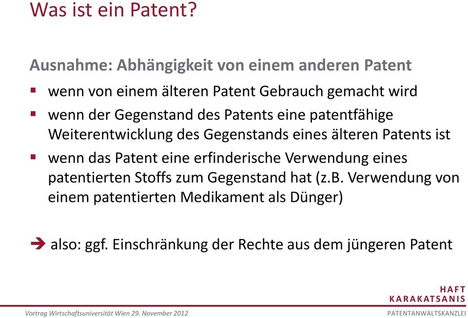 Patents eine patentfähige Weiterentwicklung des Gegenstands eines älteren Patents ist wenn das Patent eine erfinderische