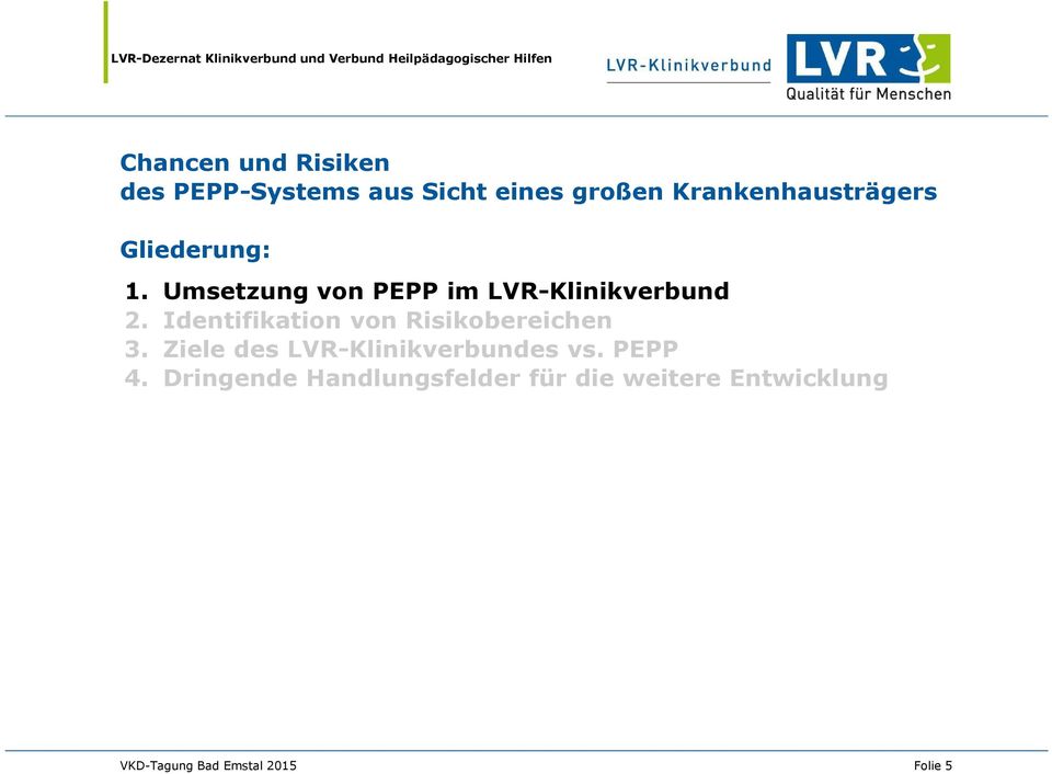 Identifikation von Risikobereichen 3. Ziele des LVR-Klinikverbundes vs.