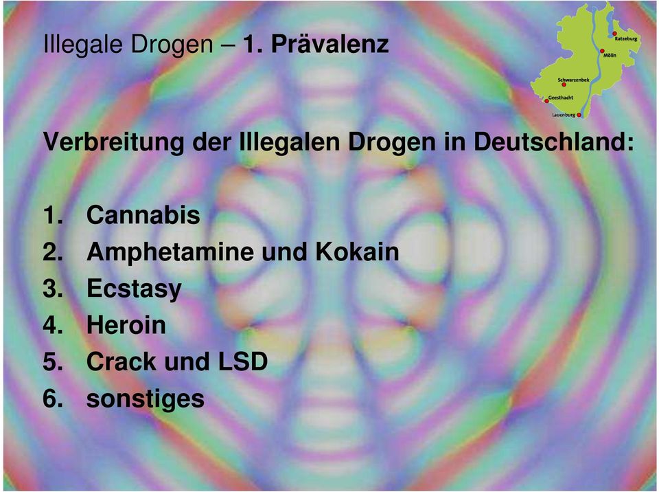 Drogen in Deutschland: 1. Cannabis 2.