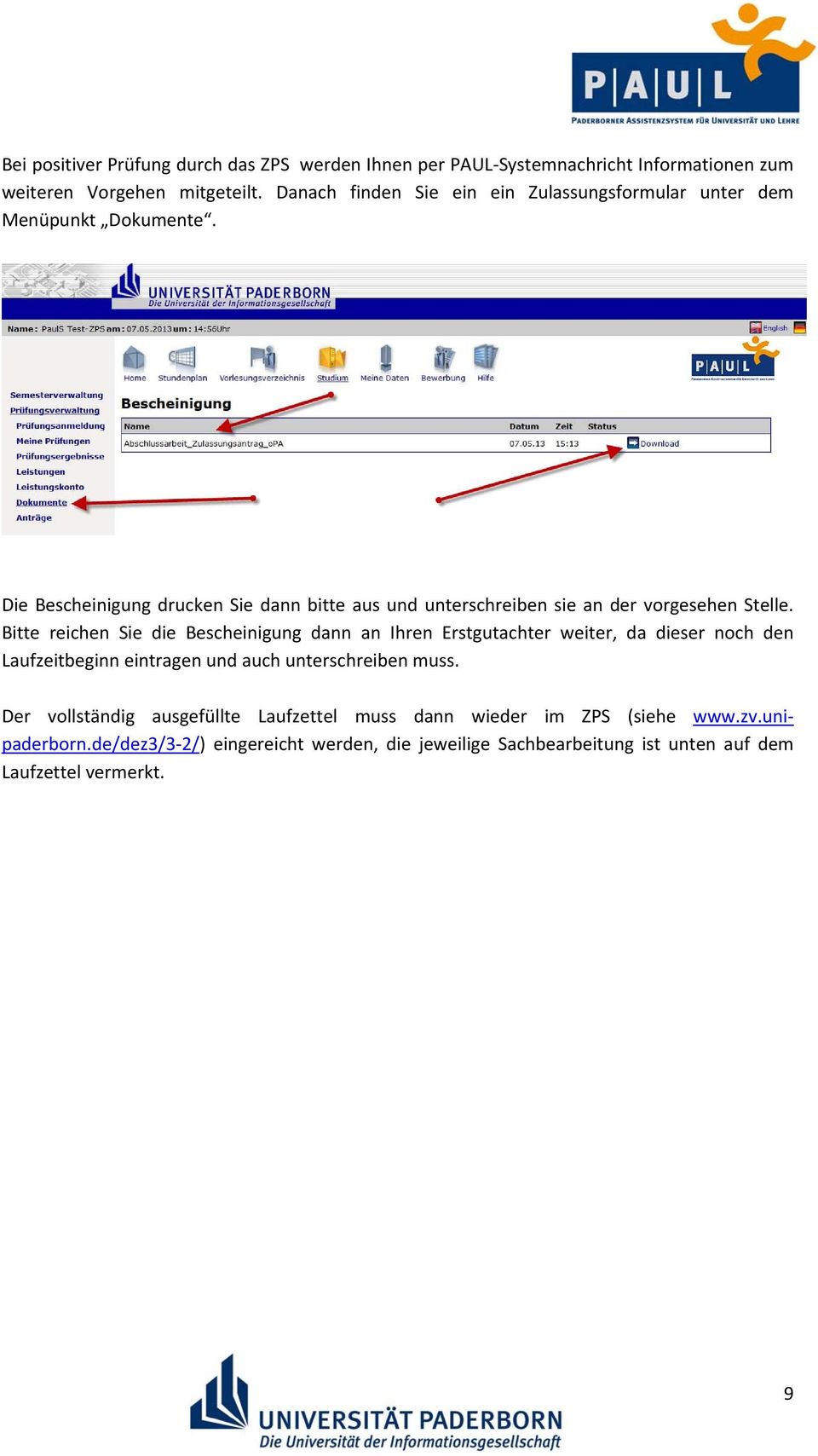 Die Bescheinigung drucken Sie dann bitte aus und unterschreiben sie an der vorgesehen Stelle.