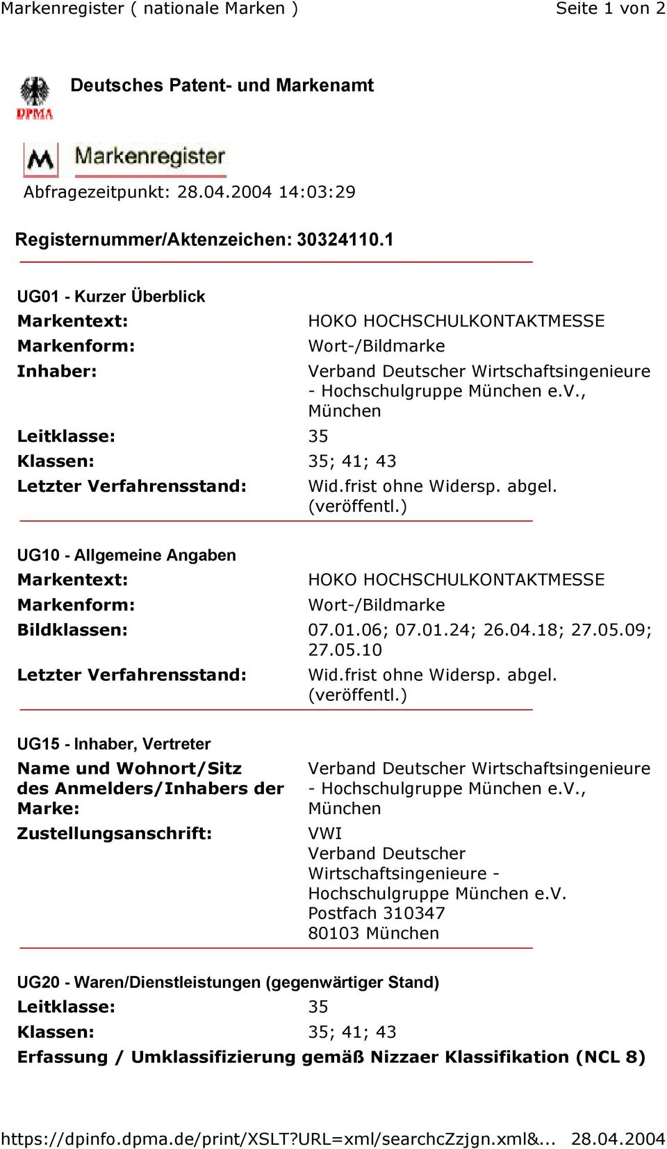 , UG10 - Allgemeine Angaben HOKO HOCHSCHULKONTAKTMESSE Wort-/Bildmarke Bildklassen: 07.01.06; 07.01.24; 26.04.18; 27.05.