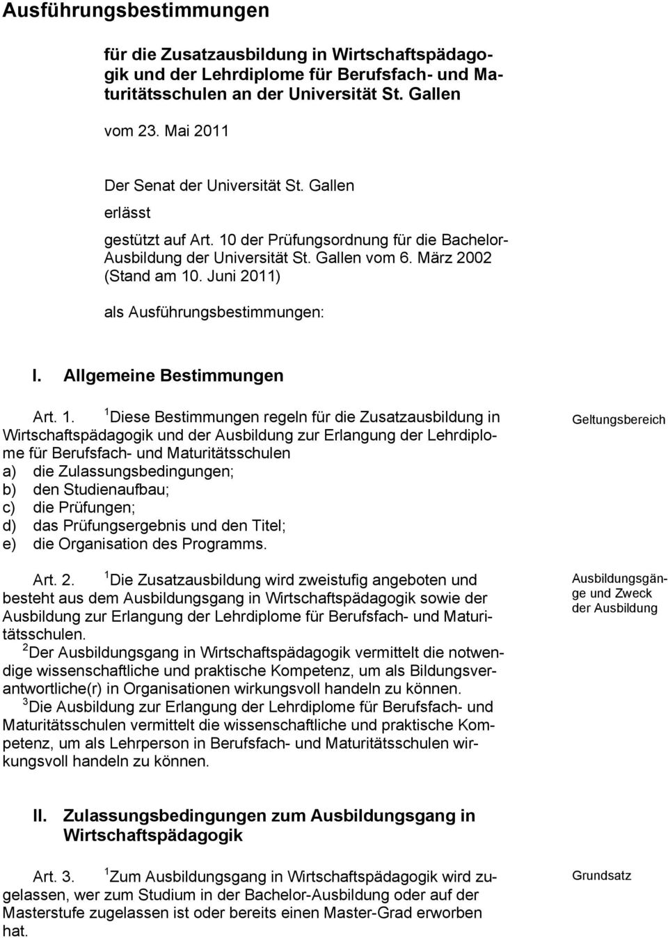 Juni 2011) als Ausführungsbestimmungen: I. Allgemeine Bestimmungen Art. 1.