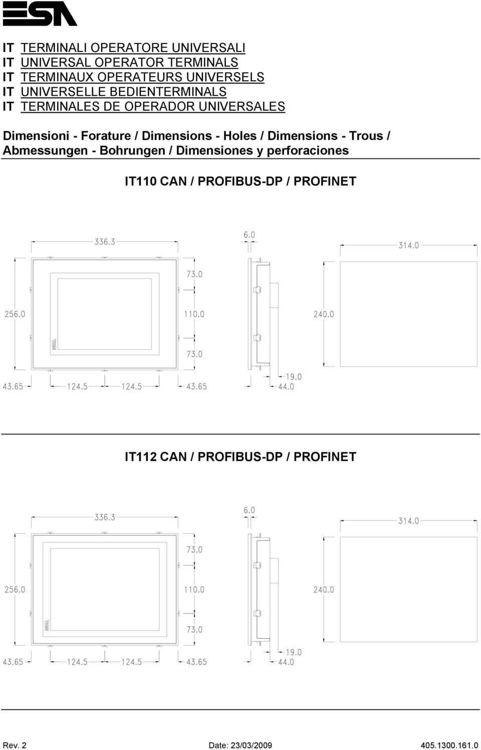 Forature / Dimensions - Holes / Dimensions - Trous / Abmessungen - Bohrungen / Dimensiones y