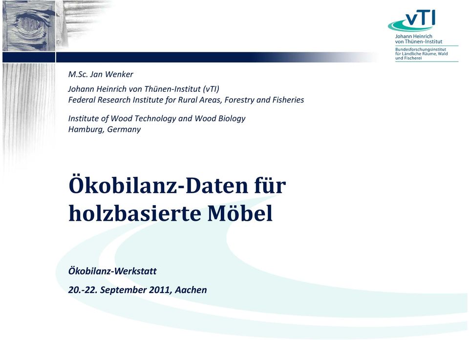 of Wood Technology and Wood Biology Hamburg, Germany Ökobilanz Daten