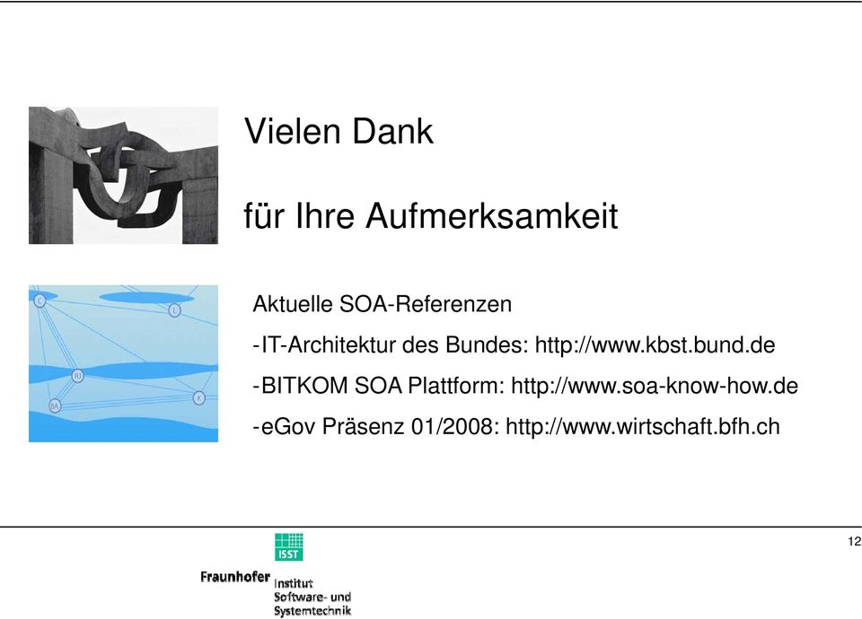 kbst.bund.de -BITKOM SOA Plattform: http://www.