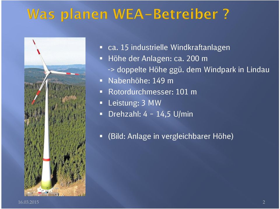 dem Windpark in Lindau Nabenhöhe: 149 m Rotordurchmesser: