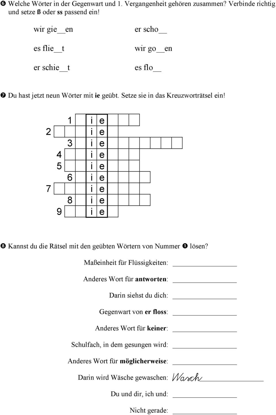 1 i e 2 i e 3 i e 4 i e 5 i e 6 i e 7 i e 8 i e 9 i e Kannst du die Rätsel mit den geübten Wörtern von Nummer lösen?