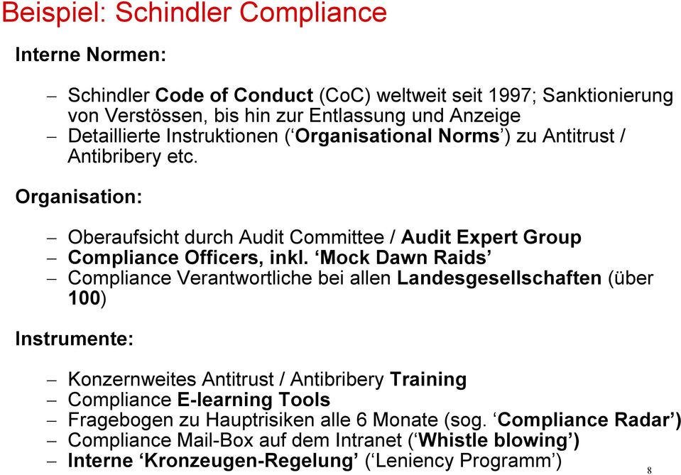 Organisation: - Oberaufsicht durch Audit Committee / Audit Expert Group - Compliance Officers, inkl.