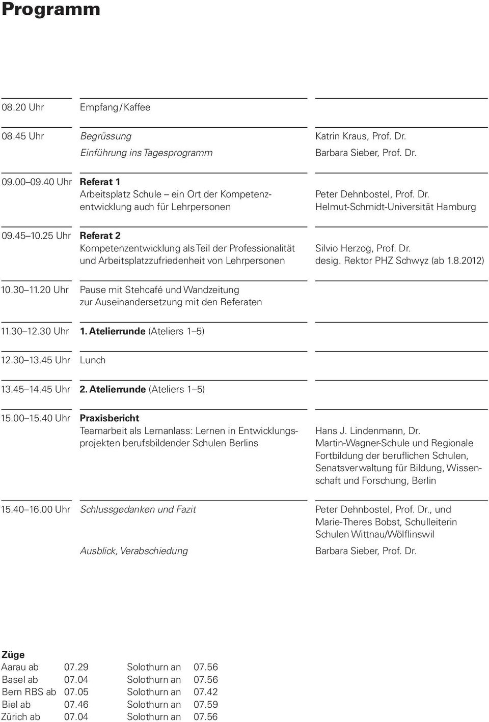 25 Uhr Referat 2 Kompetenzentwicklung als Teil der Professionalität Silvio Herzog, Prof. Dr. und Arbeitsplatzzufriedenheit von Lehrpersonen desig. Rektor PHZ Schwyz (ab 1.8.2012) 10.30 11.