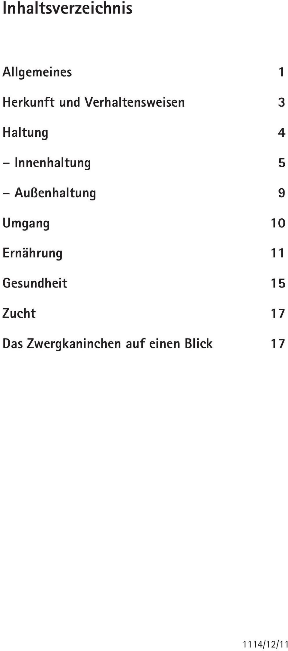 Außenhaltung 9 Umgang 10 Ernährung 11 Gesundheit