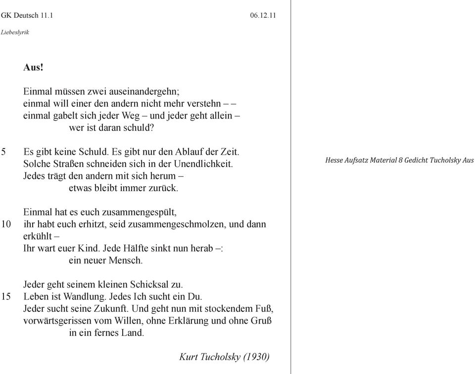 Hesse Aufsatz Material 8 Gedicht Tucholsky Aus Einmal hat es euch zusammengespült, 10 ihr habt euch erhitzt, seid zusammengeschmolzen, und dann erkühlt Ihr wart euer Kind.