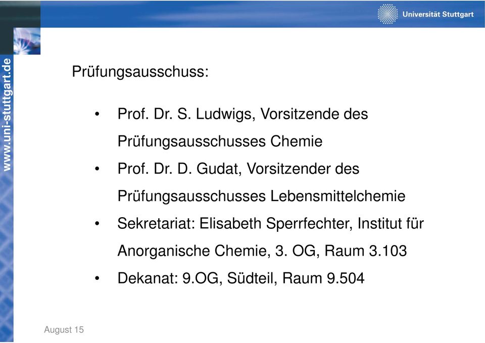 . D. Gudat, Vorsitzender des Prüfungsausschusses Lebensmittelchemie