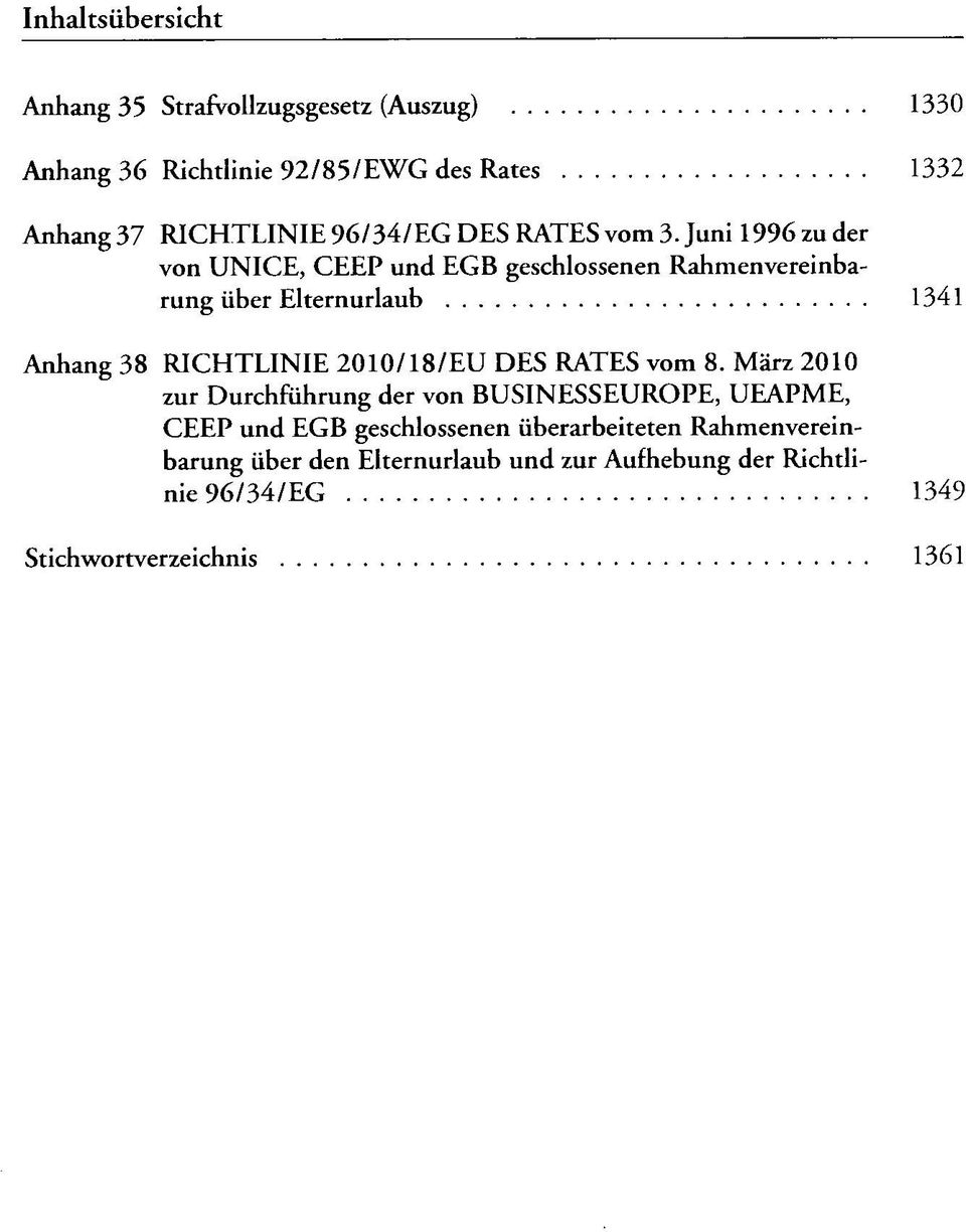 Juni 1996 zu der von UNICE, CEEP und EGB geschlossenen Rahmenvereinbarung über Elternurlaub 1341 Anhang 38 RICHTLINIE