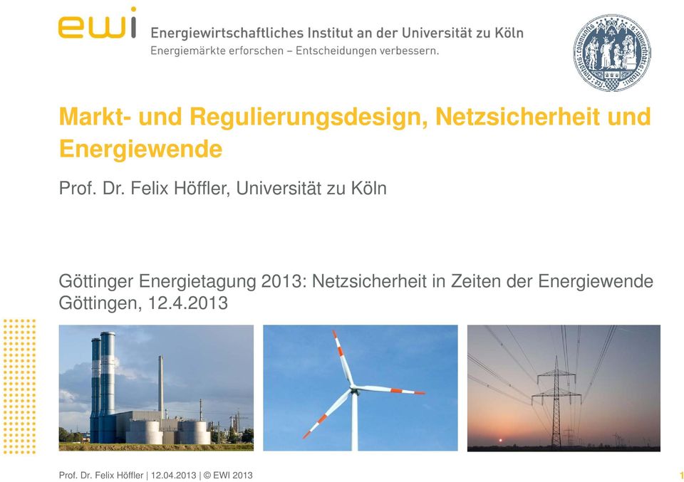 Felix Höffler, Universität zu Köln Göttinger Energietagung
